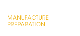 MANUFACTURE PREPARATION